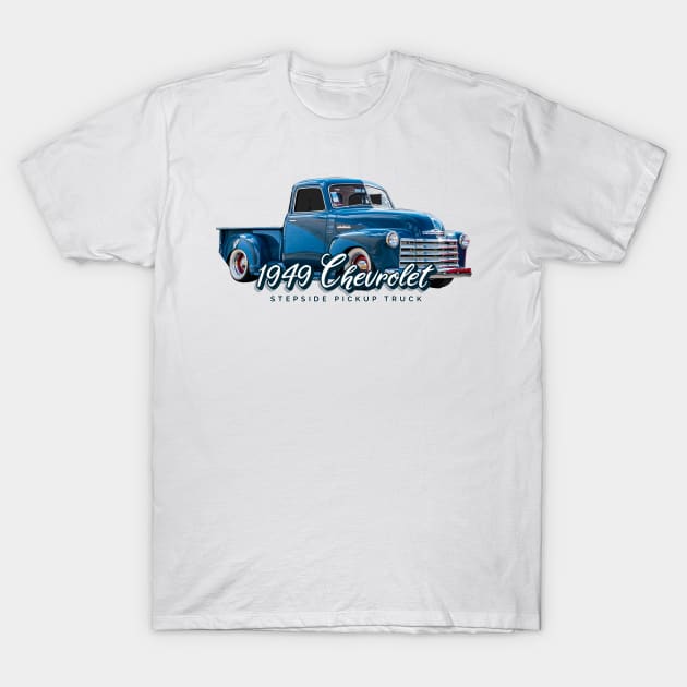 1949 Chevrolet Stepside Pickup Truck T-Shirt by Gestalt Imagery